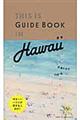 THIS IS GUIDE BOOK IN Hawaii