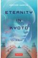 Eternity in Kyoto: A Novel