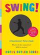 Swing! A Scanimation Picture Book