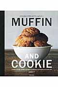 ボウルひとつで作れるMUFFIN AND COOKIE / LOVELY BAKED CONFECTIONERY CARRIES HAPPINESS TO OU