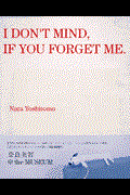 I don’t mind,if you forget me.