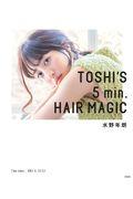 Toshi’s 5min Hair Magic