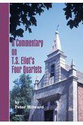 Ａ　Ｃｏｍｍｅｎｔａｒｙ　ｏｎ　Ｔ．Ｓ．Ｅｌｉｏｔ’ｓ　Ｆｏｕｒ　Ｑｕａｒｔｅｔｓ