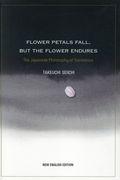 FLOWER PETALS FALL,BUT THE FLOWER ENDURES / 英文版:花びらは散る花は散らないー無常の日本思想ー
