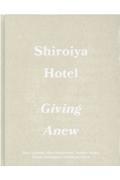 Shiroiya Hotel Giving Anew
