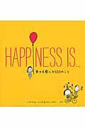 HAPPINESS IS... / 幸せを感じる500のこと