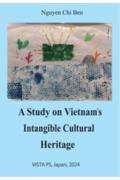 Ａ　Ｓｔｕｄｙ　ｏｎ　Ｖｉｅｔｎａｍ’ｓ　Ｉｎｔａｎｇｉｂｌｅ　Ｃｕｌｔｕｒａｌ　Ｈｅｒｉｔａｇｅ