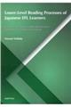 LowerーLevel Reading Processes of Japanese EFL Lear