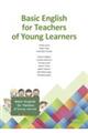 Ｂａｓｉｃ　Ｅｎｇｌｉｓｈ　ｆｏｒ　Ｔｅａｃｈｅｒｓ　ｏｆ　Ｙｏｕｎｇ　Ｌｅａｒｎｅｒｓ