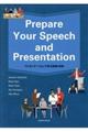 Prepare Your Speech and Presentation