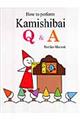 Ｈｏｗ　ｔｏ　ｐｅｒｆｏｒｍ　Ｋａｍｉｓｈｉｂａｉ　Ｑ＆Ａ