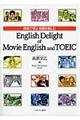 映画で学ぶ英語を楽しむＥｎｇｌｉｓｈ　Ｄｅｌｉｇｈｔ　ｏｆ　Ｍｏｖｉｅ　Ｅｎｇｌｉｓｈ　ａｎｄ　ＴＯ
