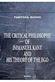 Ｔｈｅ　ｃｒｉｔｉｃａｌ　ｐｈｉｌｏｓｏｐｈｙ　ｏｆ　Ｉｍｍａｎｕｅｌ　Ｋａｎｔ　ａｎｄ　ｈｉｓ　ｔ