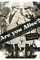 Ａｒｅ　ｙｏｕ　Ａｌｉｃｅ？　９