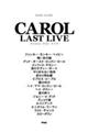 CAROL LAST LIVE