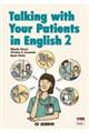Talking with Your Patients in English 2