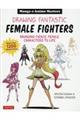 Ｍａｎｇａ　＆　Ａｎｉｍｅ　Ｍａｓｔｅｒｓ：Ｄｒａｗｉｎｇ　Ｆａｎｔａｓｔｉｃ　Ｆｅｍａｌｅ　Ｆｉｇ