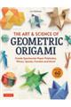 Ｔｈｅ　Ａｒｔ　＆　Ｓｃｉｅｎｃｅ　ｏｆ　Ｇｅｏｍｅｔｒｉｃ　Ｏｒｉｇａｍｉ