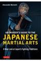 Ａｎ　Ｉｎｓｉｄｅｒ’ｓ　Ｇｕｉｄｅ　ｔｏ　ｔｈｅ　Ｊａｐａｎｅｓｅ　Ｍａｒｔｉａｌ　Ａｒｔｓ　改訂新版