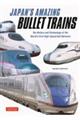 Japan’s Amazing Bullet Trains