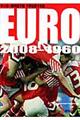 サッカー欧州選手権半世紀選手名鑑Ｅｕｒｏ　２００８ー１９６０