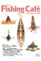 Ｆｉｓｈｉｎｇ　Ｃａｆｅ´　ＶＯＬ．６７