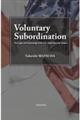 Ｖｏｌｕｎｔａｒｙ　Ｓｕｂｏｒｄｉｎａｔｉｏｎ