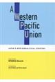 A Western Pacific Union:Japan’s New Geopolitical S