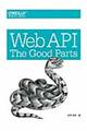 Ｗｅｂ　ＡＰＩ：Ｔｈｅ　Ｇｏｏｄ　Ｐａｒｔｓ