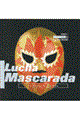 Ｌｕｃｈａ　ｍａｓｃａｒａｄａ