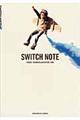 ＳＷＩＴＣＨ　ＮＯＴＥ